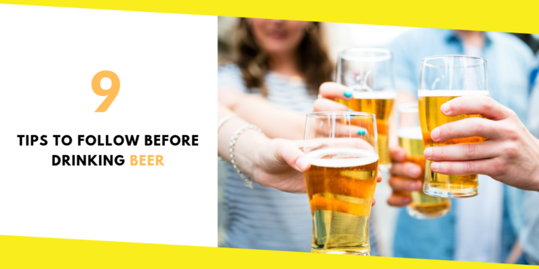 9 Tips To Follow Before Drinking Beer