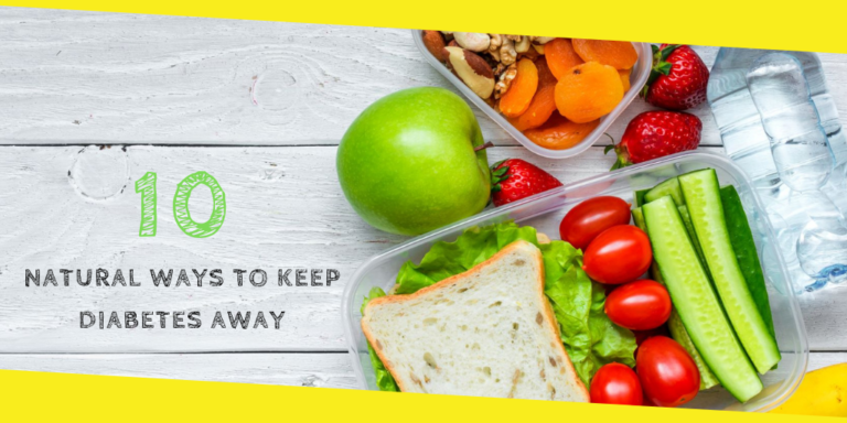 10 Natural Ways To Keep Diabetes Away