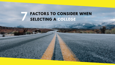 7 Factors to Consider When Selecting a College