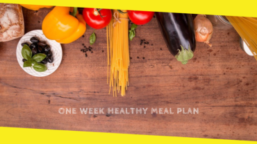 One-Week Healthy Meal Plan: An Example of a Healthy Diet  