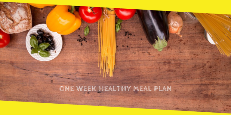 One-Week Healthy Meal Plan: An Example of a Healthy Diet  