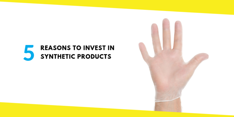 5 Reasons To Invest In Synthetic Products