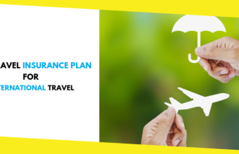 How to Pick the Best Travel Insurance Plan for International Travel