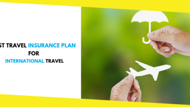 How to Pick the Best Travel Insurance Plan for International Travel