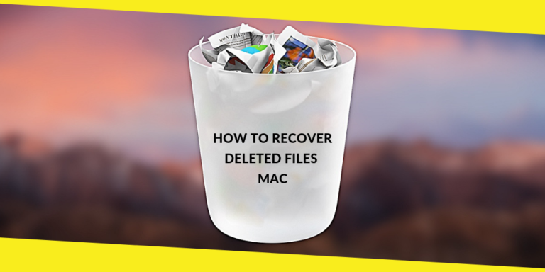 How to Recover Deleted Files Mac