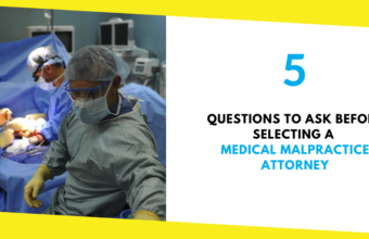 5 Questions To Ask Before Selecting A Medical Malpractice Attorney