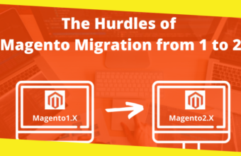 The Hurdles of Magento Migration from 1 to 2