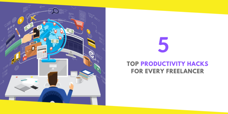 5 Top Productivity Hacks for Every Freelancer
