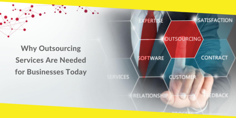 Why Outsourcing Services Are Needed for Businesses Today