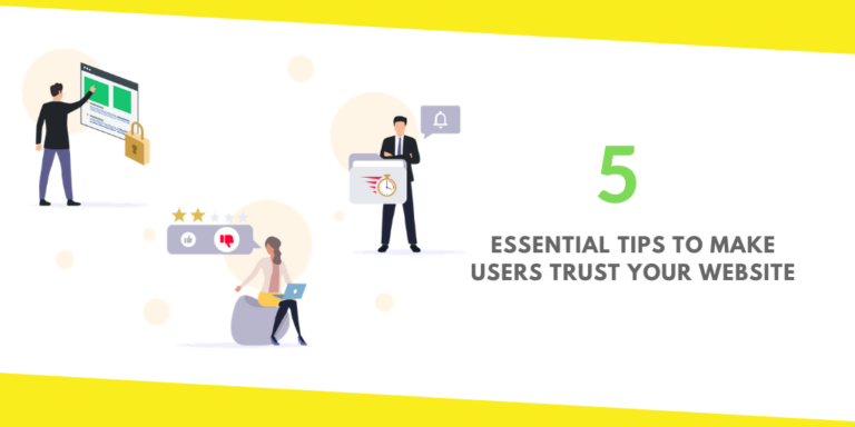 5 Essential Tips to Make Users Trust Your Website