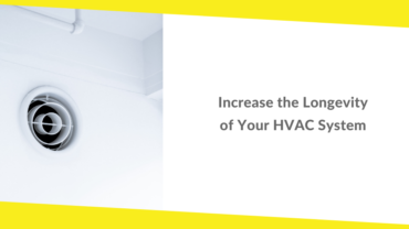 Maintenance Guide: Increase the Longevity of Your HVAC System