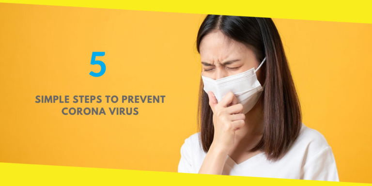 5 Simple Steps to Prevent Corona Virus