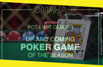 Pot Limit Omaha: Up and Coming Poker Game of the Season