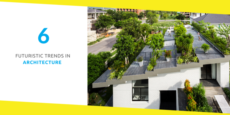 6 Futuristic Trends In Architecture That You Shouldn’t Miss