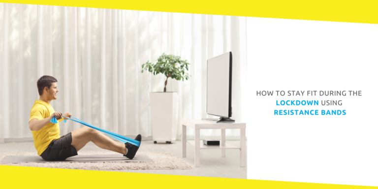 How To Stay Fit During The Lockdown Using Resistance Bands