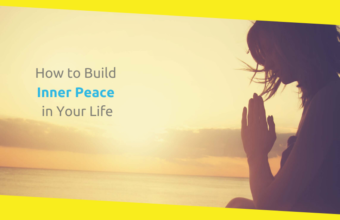 How to Build Inner Peace in Your Life