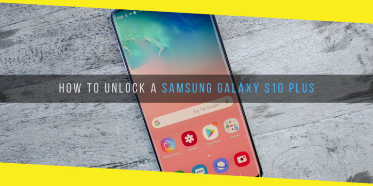 How to Unlock a Samsung Galaxy S10 Plus