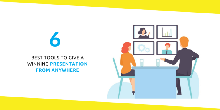 6 Best Tools To Give A Winning Presentation From Anywhere