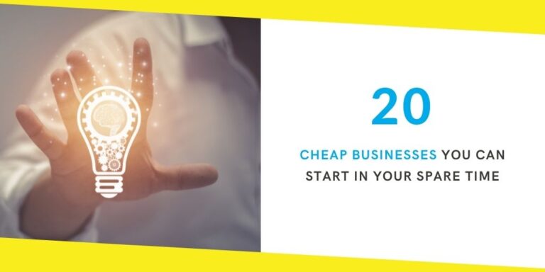 20 Cheap Businesses You Can Start In Your Spare Time