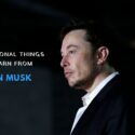 Inspirational Things To Learn From Elon Musk