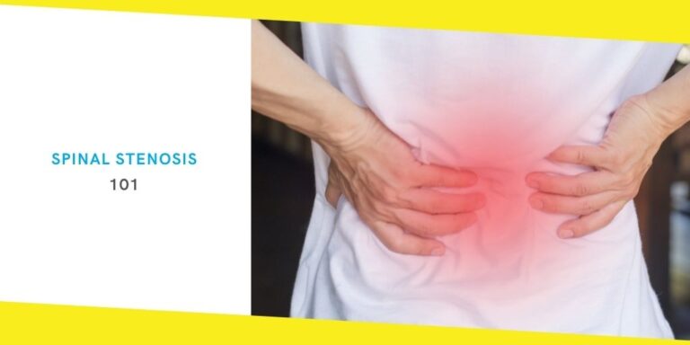 Spinal Stenosis 101: Causes, Symptoms, And Treatment
