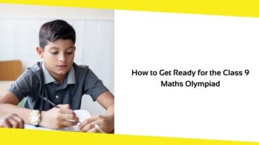 How to Get Ready for the Class 9 Maths Olympiad