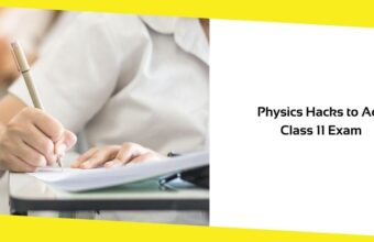 Physics Hacks to Ace Class 11 Exam