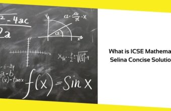 What is ICSE Mathematics Selina Concise Solutions?