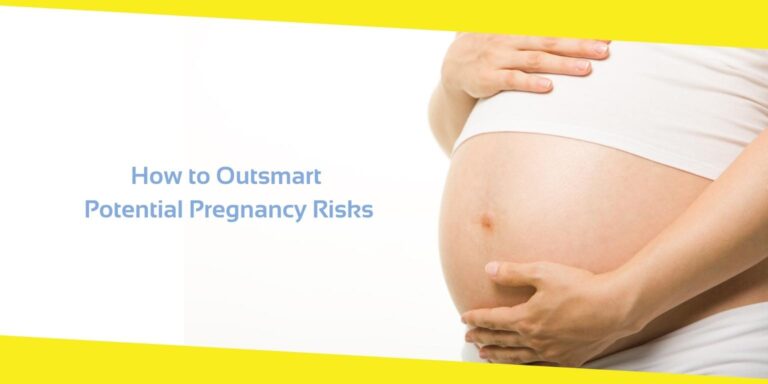 How to Outsmart Potential Pregnancy Risks