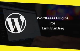 WordPress Plugins for Link Building: Everything You Need to Know