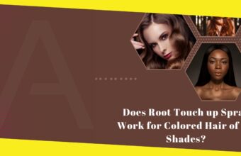 ‌Does Root Touch up Spray Work for Colored Hair of All Shades?