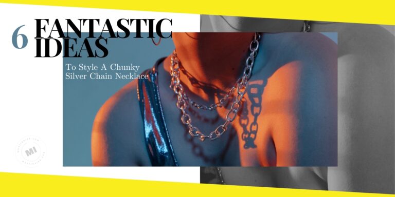 6 Fantastic Ideas To Style A Chunky Silver Chain Necklace