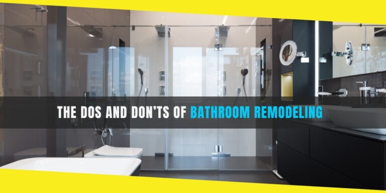 The Dos and Don’ts of Bathroom Remodeling: A Brief Guide