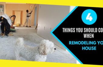 Four Things You Should Consider When Remodeling Your House