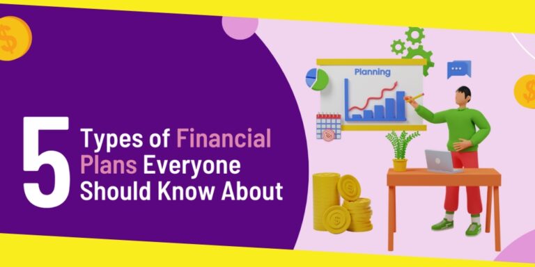 5 Types of Financial Plans Everyone Should Know About