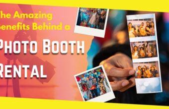 The Amazing Benefits Behind a Photo Booth Rental