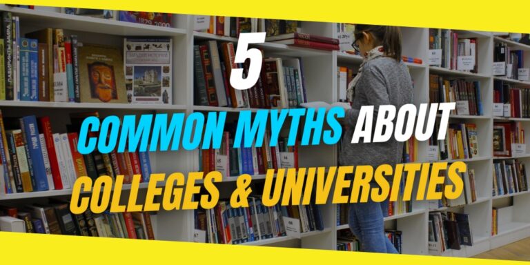 5 Common Myths About Colleges & Universities