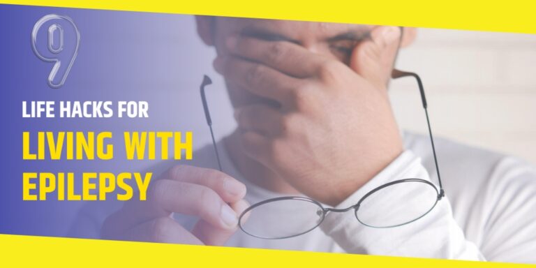 9 Life Hacks For Living With Epilepsy