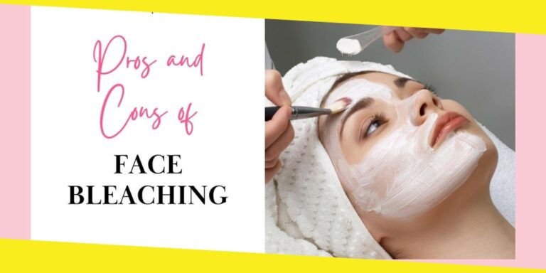Face Bleaching: The Pros and Cons You Should Know