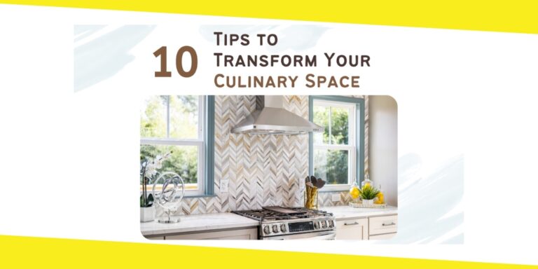 10 Tips to Transform Your Culinary Space