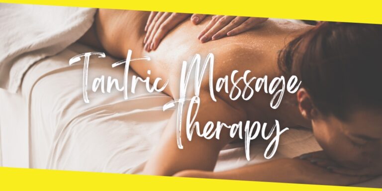 What is Tantric Massage Therapy and its Healing Benefits