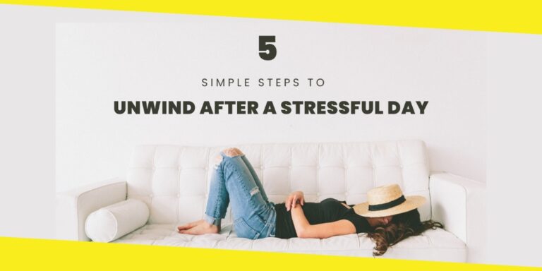 5 Simple Steps to Unwind After a Stressful Day