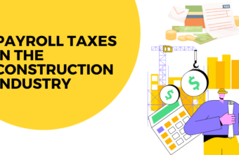 Handling Payroll Taxes in the Construction Industry: Tips for Compliance