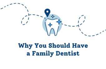 Why You Should Have a Family Dentist: Benefits and Advantages