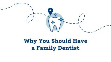 Why You Should Have a Family Dentist: Benefits and Advantages