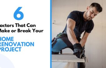 6 Factors That Can Make or Break Your Home Renovation Project