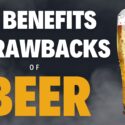 Benefits and Drawbacks of Consuming Beer | 15 Pros and 5 Cons