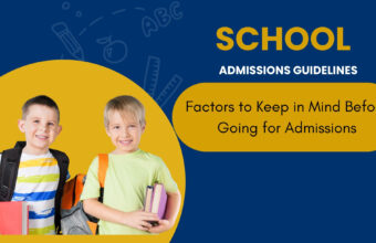 School Admissions Guidelines – Factors to Keep in Mind Before Going for Admissions