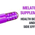 Health Benefits and Side Effects of Melatonin Supplements