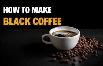 How to Make Black Coffee? Different Methods of Black Coffee Making